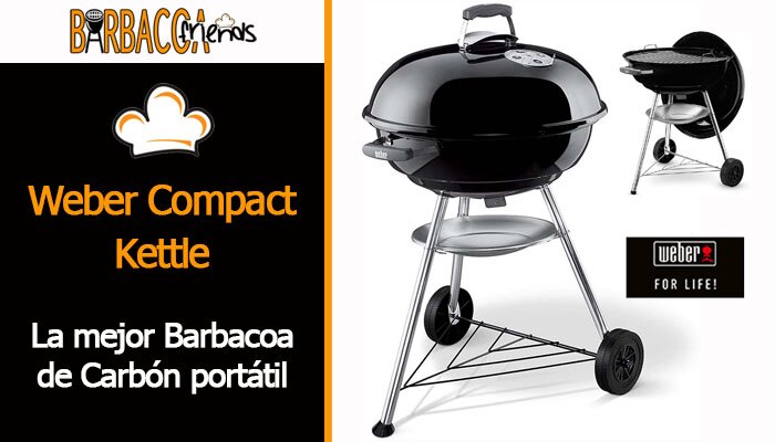 Weber Compact Kettle, la mejor Barbacoa de Carbón portátil del mercado